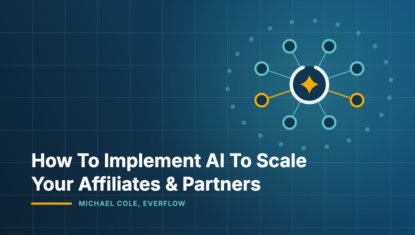 Blue Book article graphic: a hub linked to a ring of partner nodes, headline How To Implement AI To Scale Your Affiliates & Partners, byline Michael Cole, Everflow